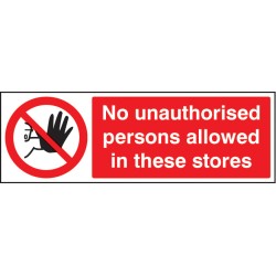 No Unauthorised Persons Allowed in these Stores