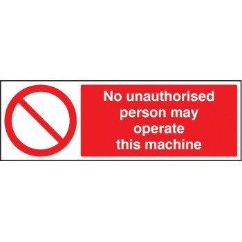 No Unauthorised Person May Operate this Machine