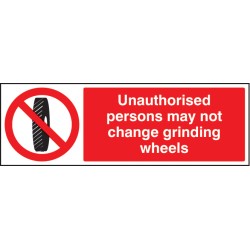 Unauthorised Persons May Not Change Grinding Wheel