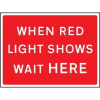 When Red Light Shows Wait Here - Class RA1 - Temporary